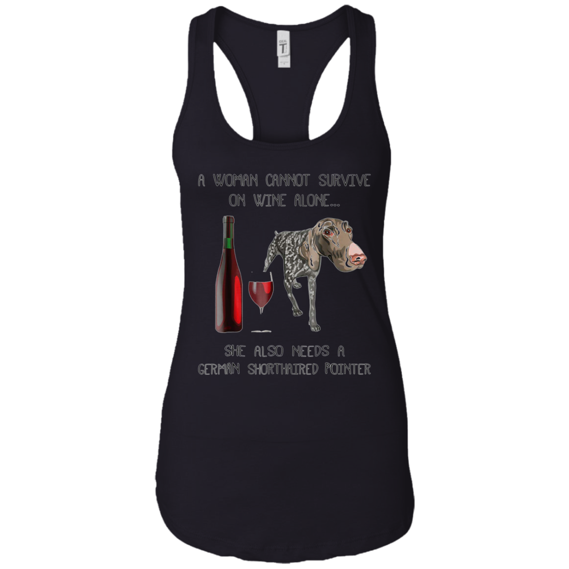 Woman Cannot Survive on Wine Alone needs A German Shorthaire