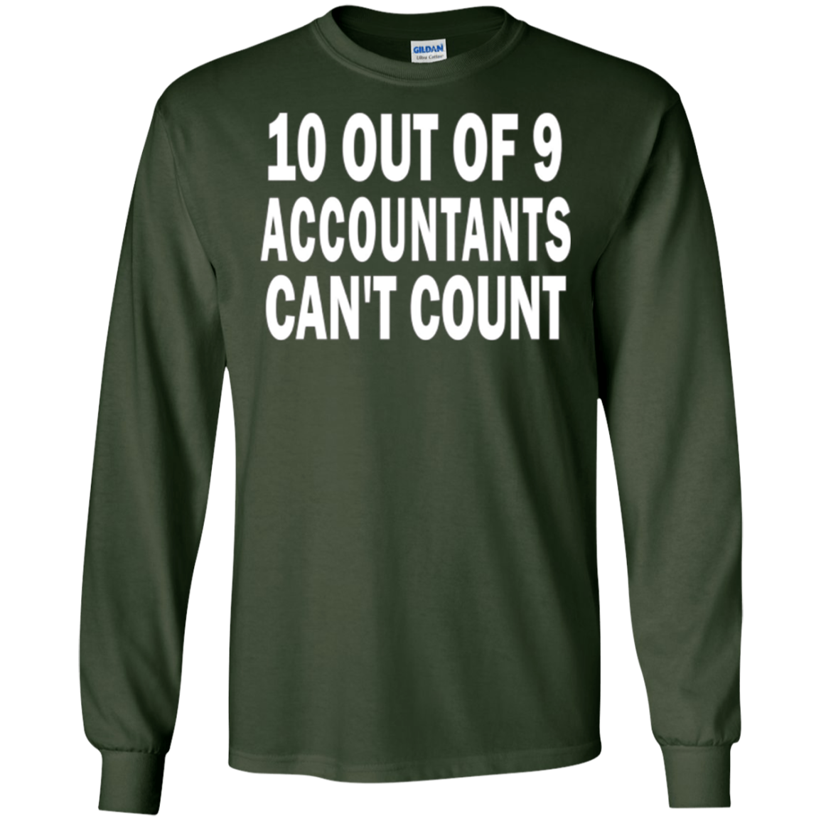 10 out of 9 accountants can't count | Funny CPA Quote Tshirt