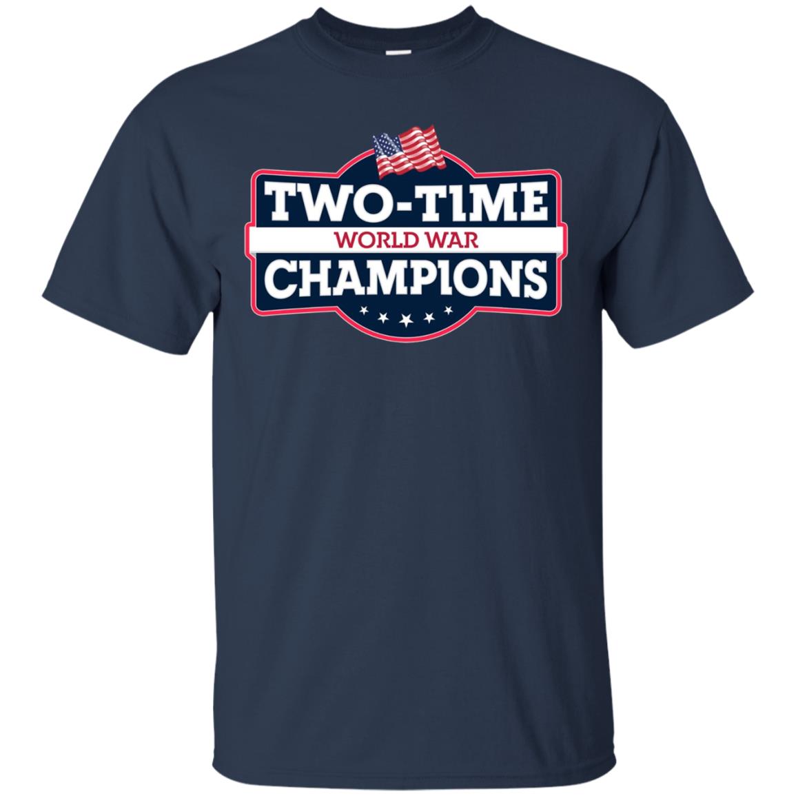 4th Of July Two-Time World War Champs T-Shirt