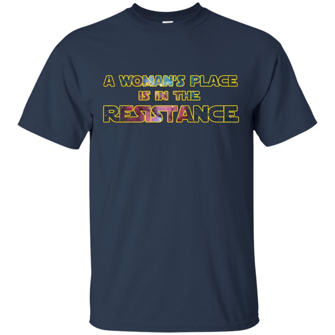 A Woman's Place Is In The Resistance Shirt