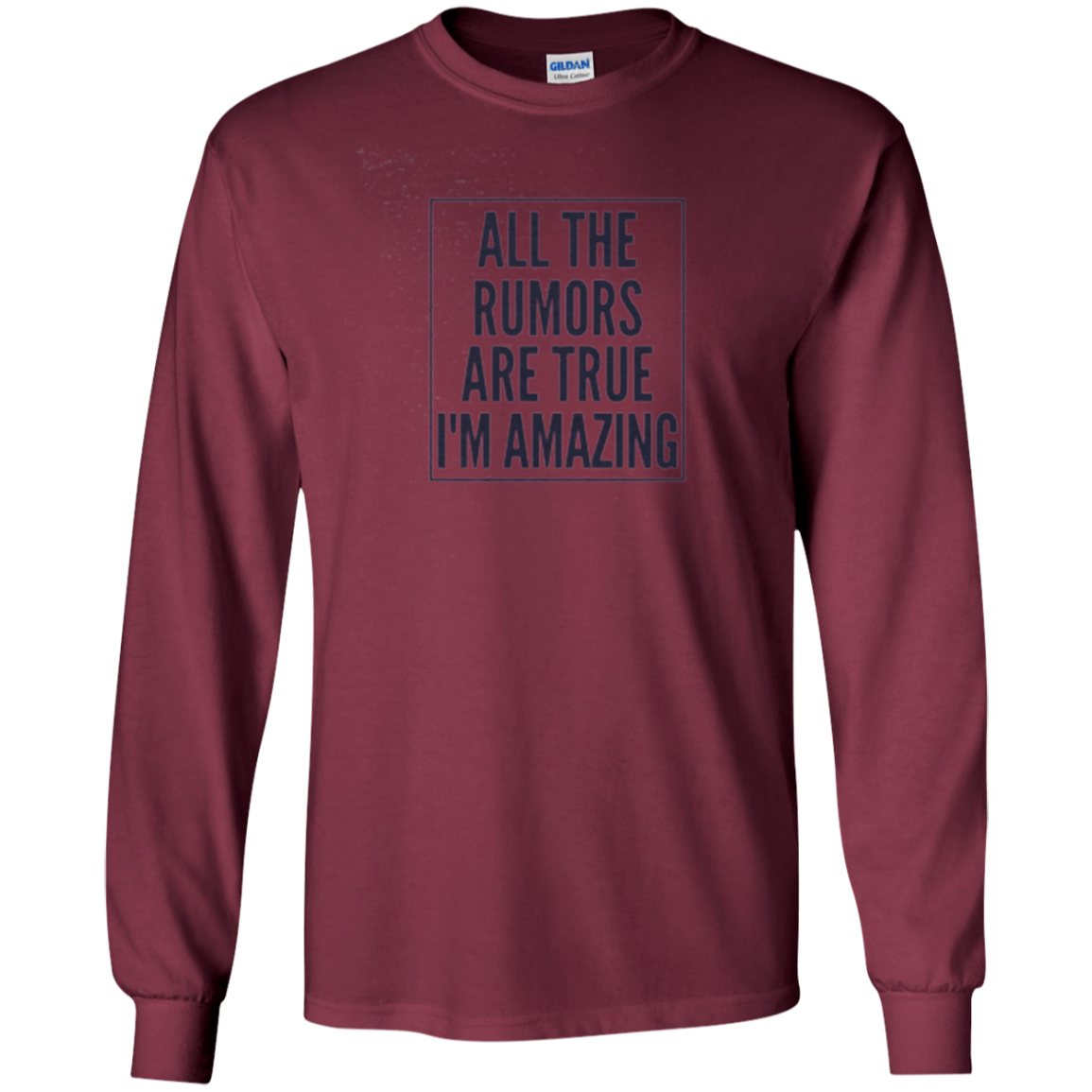 ALL THE RUMORS ARE TRUE I'M AMAZING Self Confidence Shirt