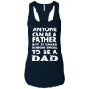 Image of Anyone Can Be A Father-But someo Special To Be a DAD T-Shirt