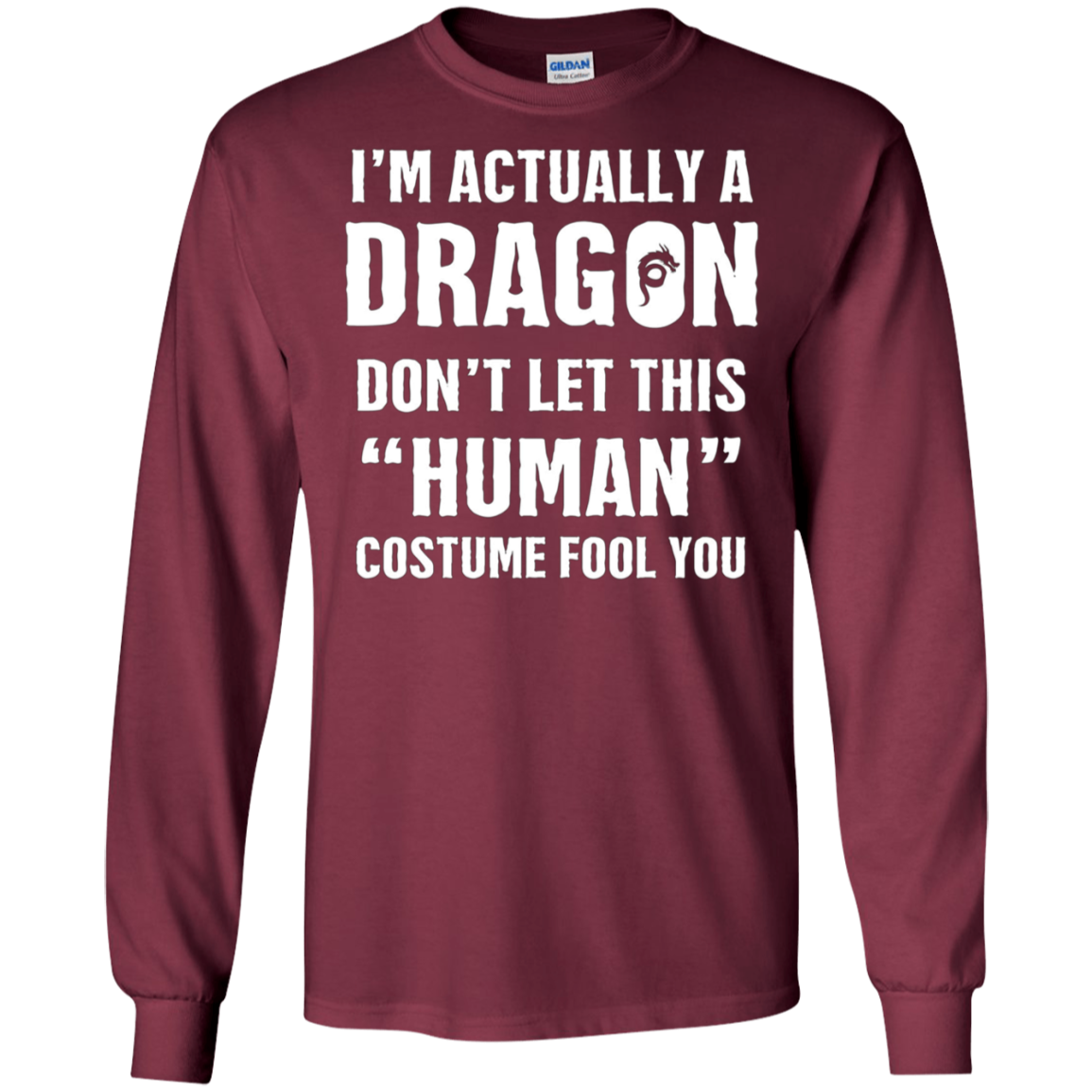 "I'm Actually A Dragon" - Funny Halloween Costume T-Shirt