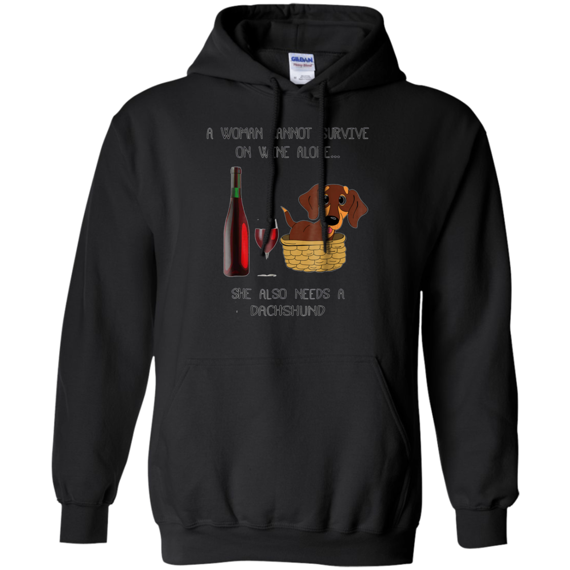Woman Cannot Survive on Wine Alone needs A Dachshund Tshirt