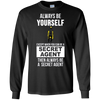 Image of Always be yourself except when you can secret agent t-shirt