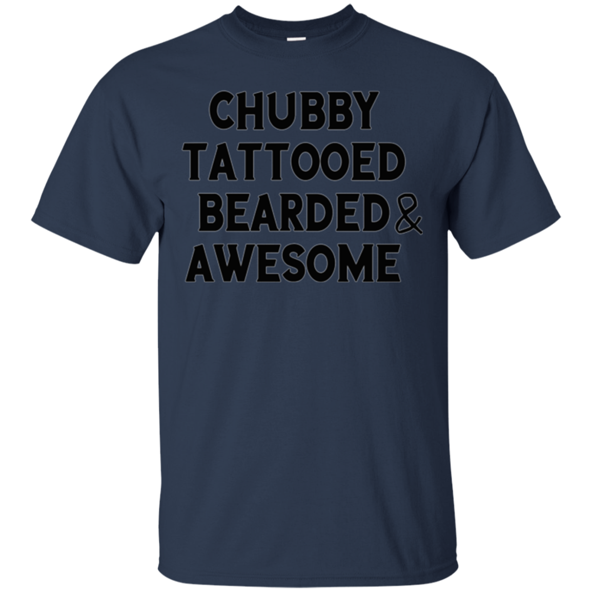 Chubby Tattooed Bearded & Awesome T-Shirt gift for men