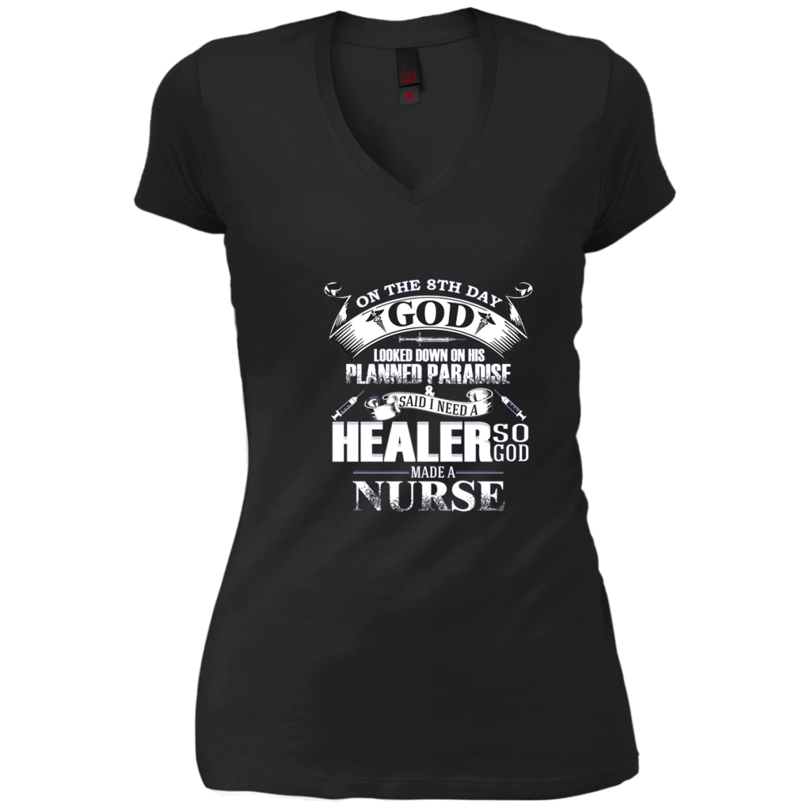 And On The 8th Day God Looked Down And Made A Nurse TShirt