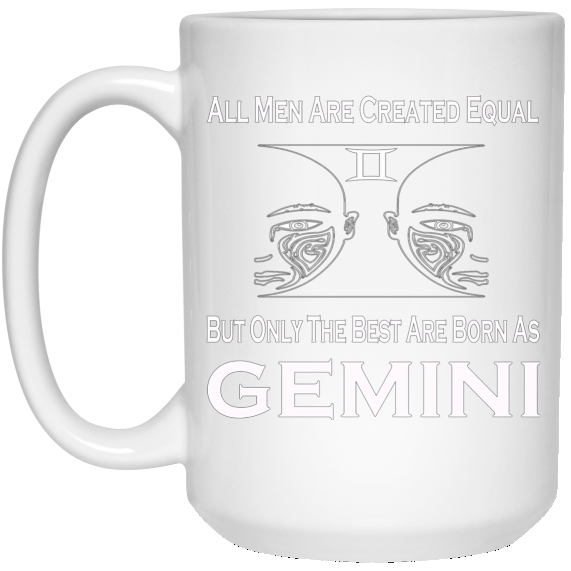 All Men Created Equal But Only The Best Are Born As Gemini