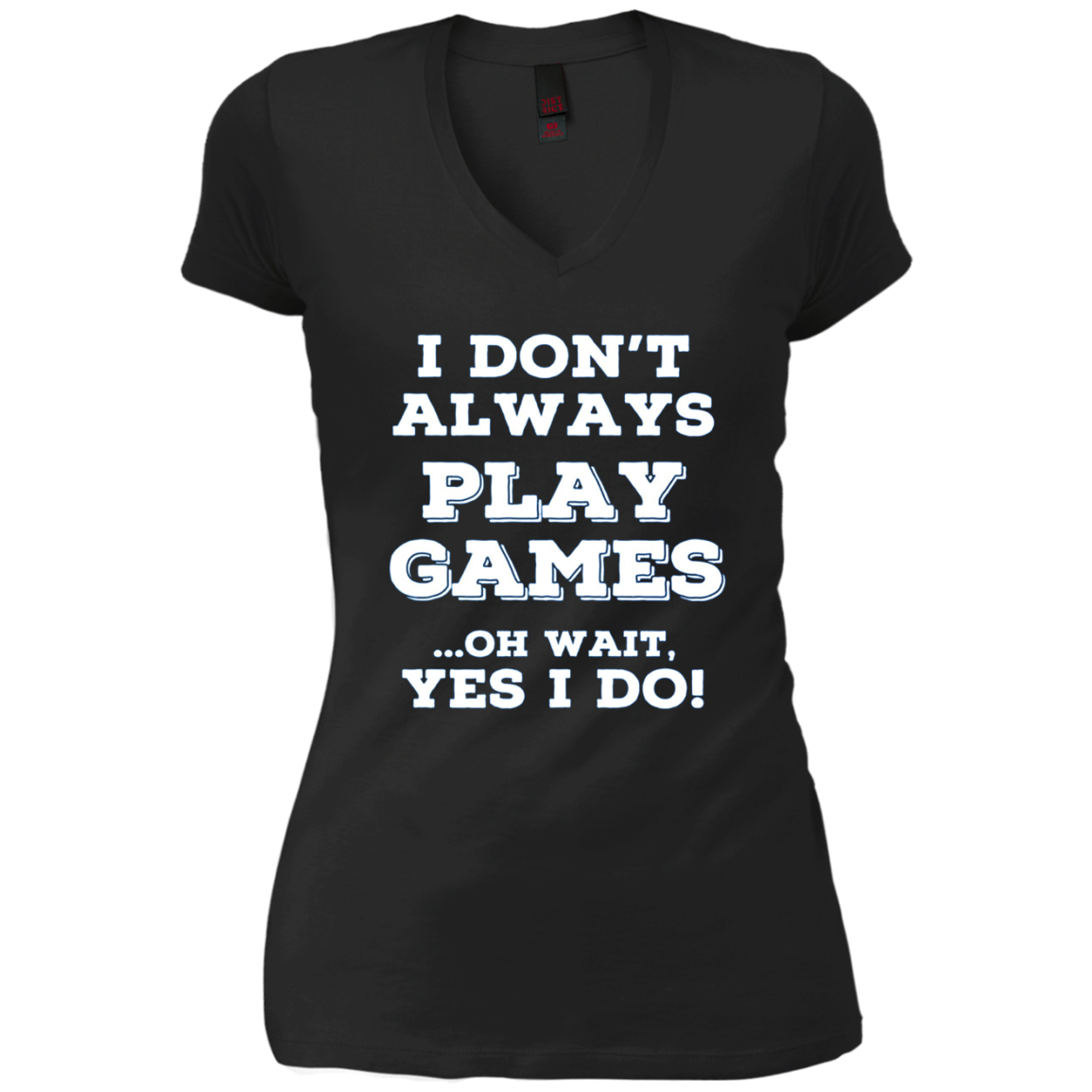 Always Gaming T Shirts. Awesome Gifts for Gamers.