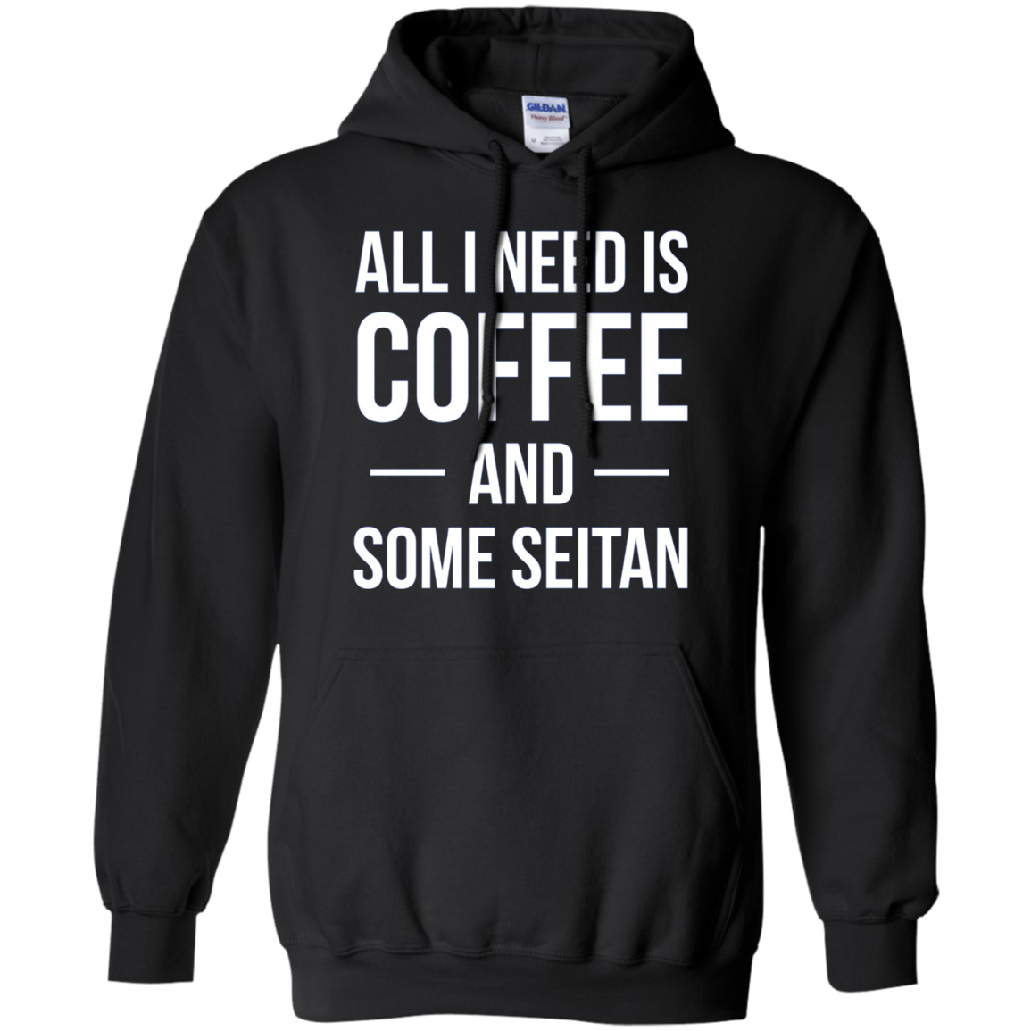All I Need is Coffee and Some Seitan Long Sleeved Shirt