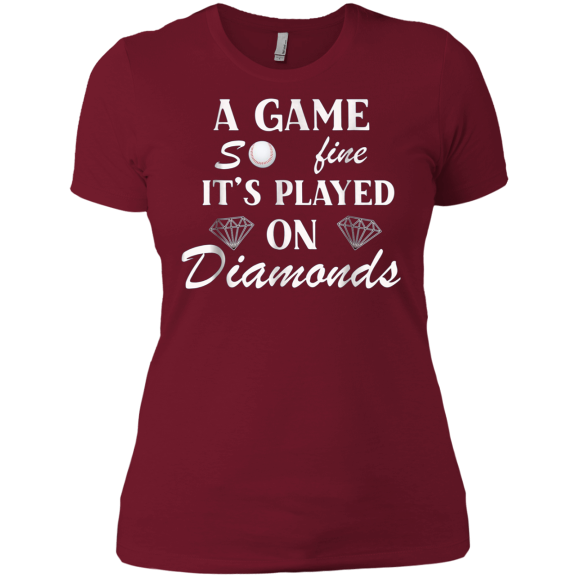 A Game So Fine It's Played on Diamonds T-Shirt