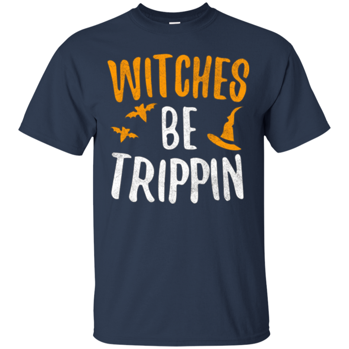 Witches Be Trippin T-Shirt Hilarious Halloween Gift Shirt