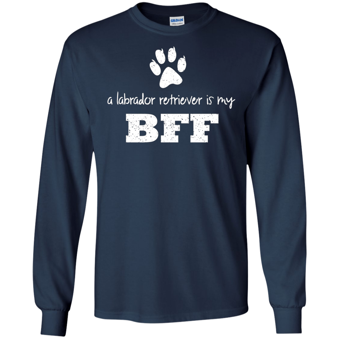 A Labrador Retriever Is My BFF, Best Friend Forever T-Shirt