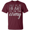 Image of Army Wife Shirt Girl , Half Of My Heart Is In The Army