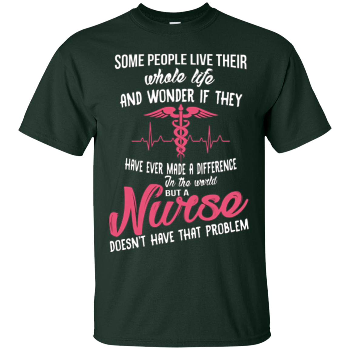 A nurse does not have that problem T-shirt