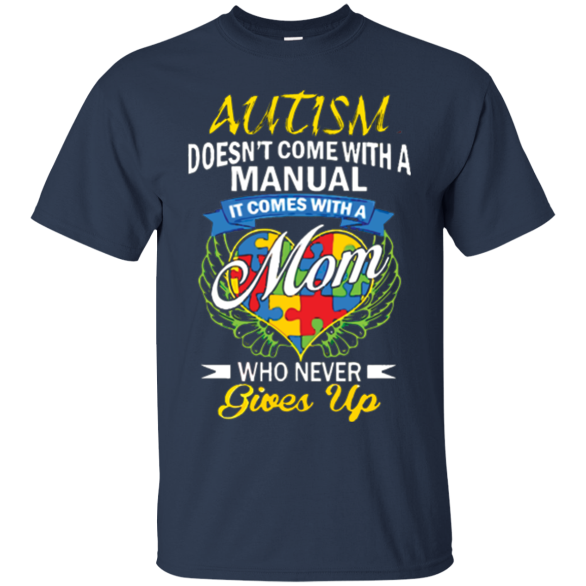 Autism Doesn't Come With A Manual It Come With A Mom T-Shirt
