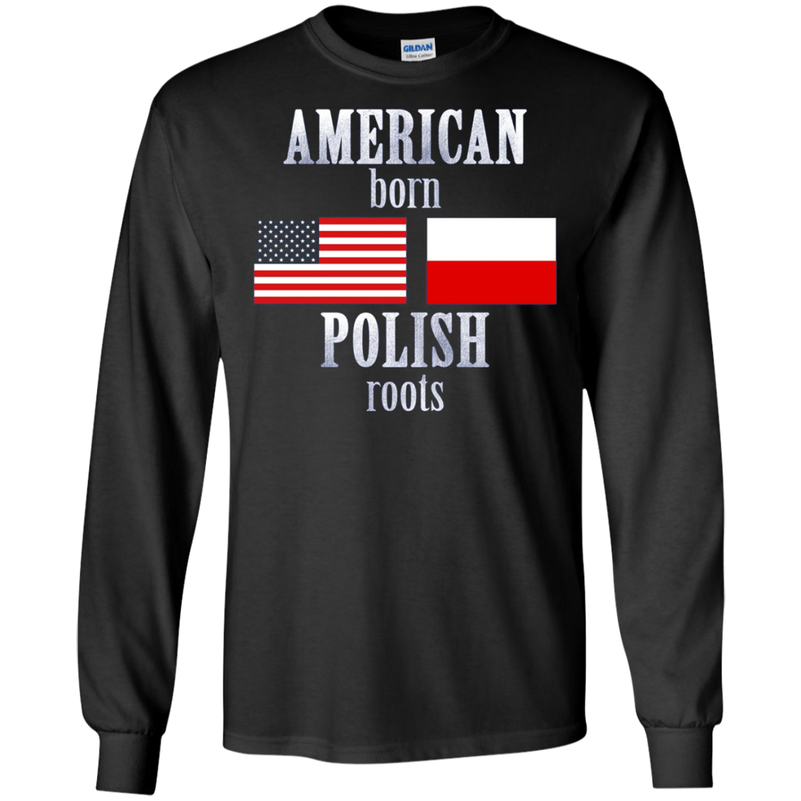 American Born Polish Roots LS T-Shirt Poland USA Flag