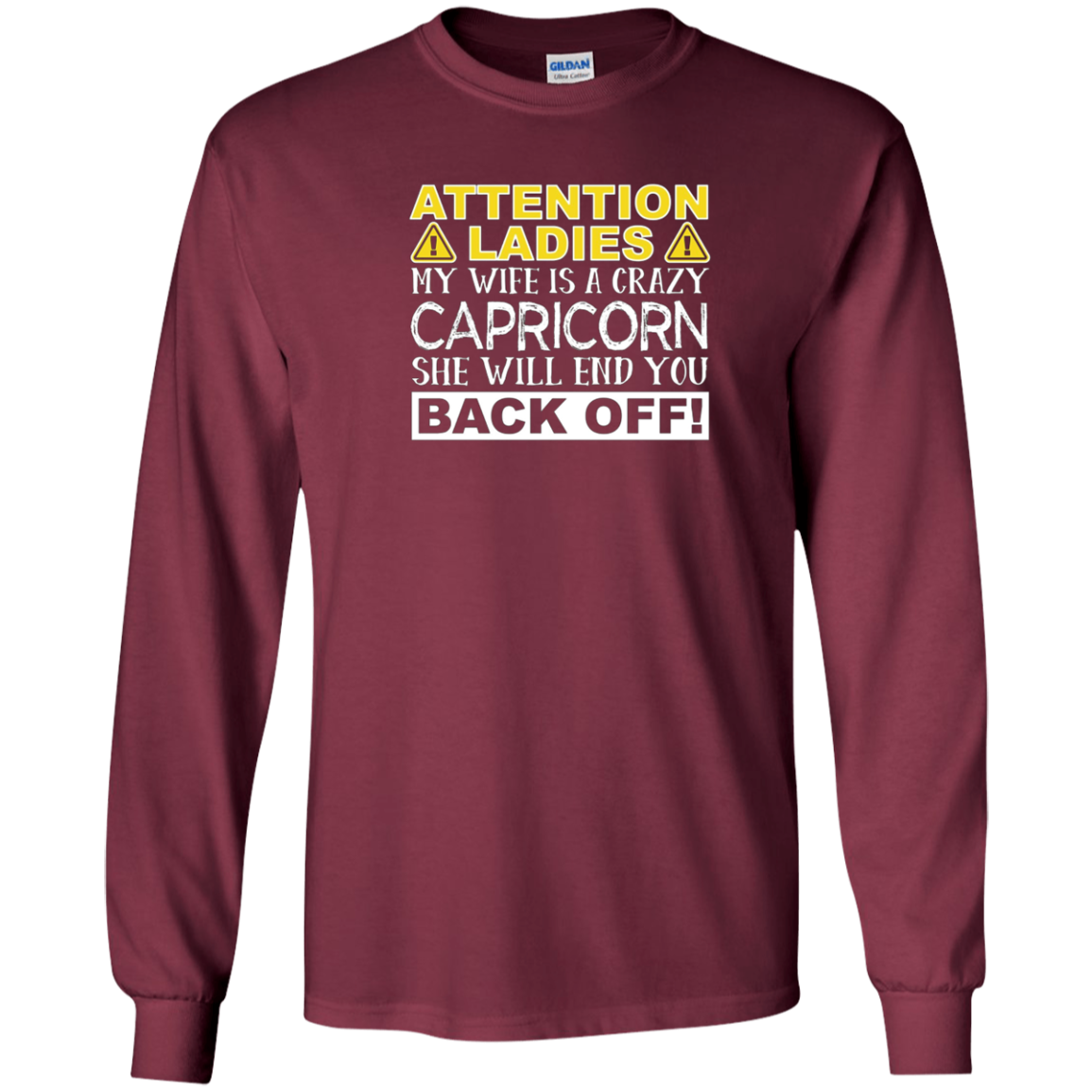 Attention Ladies My Wife Is A Crazy Capricorn Funny T-Shirt