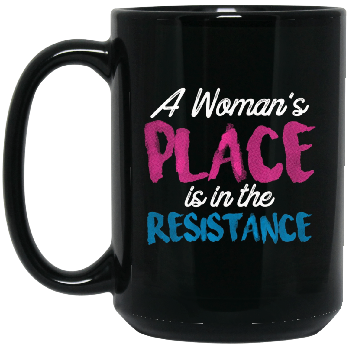 A Women's Place Is In The Resistance T-Shirt Womens Clothing