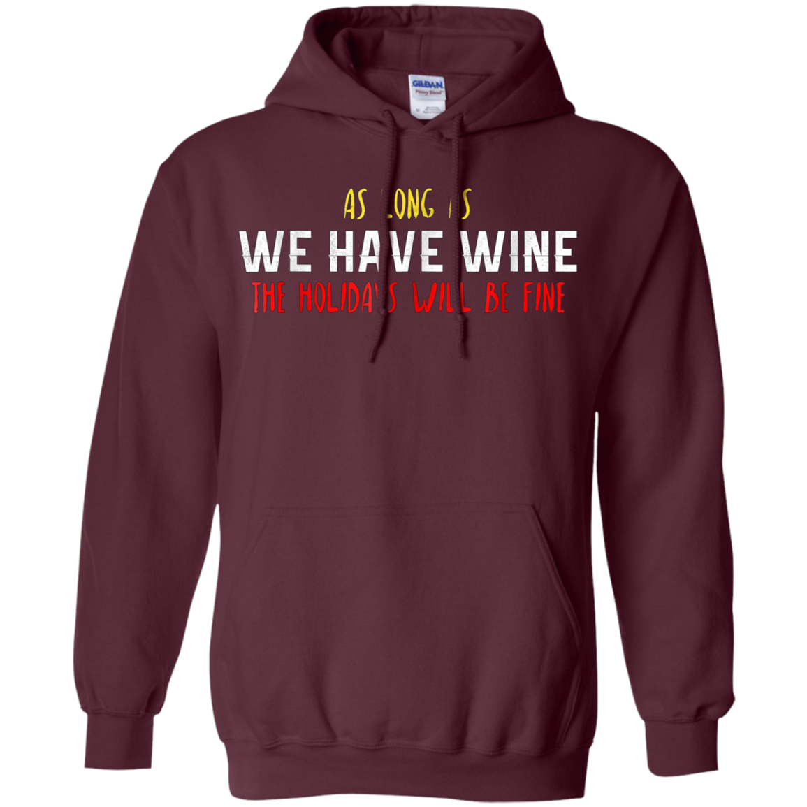 As Long As We Have Wine The Holidays Will Be Fine shirt