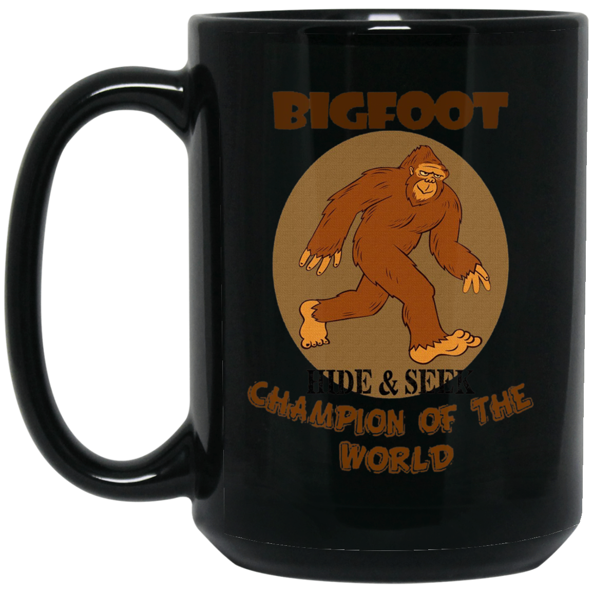 Bigfoot: Hide & Seek Champion of the World Funny T-Shirt
