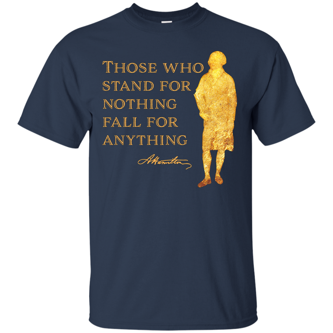 Alexander Hamilton Quote Shirt Gold Silhouette T-Shirt