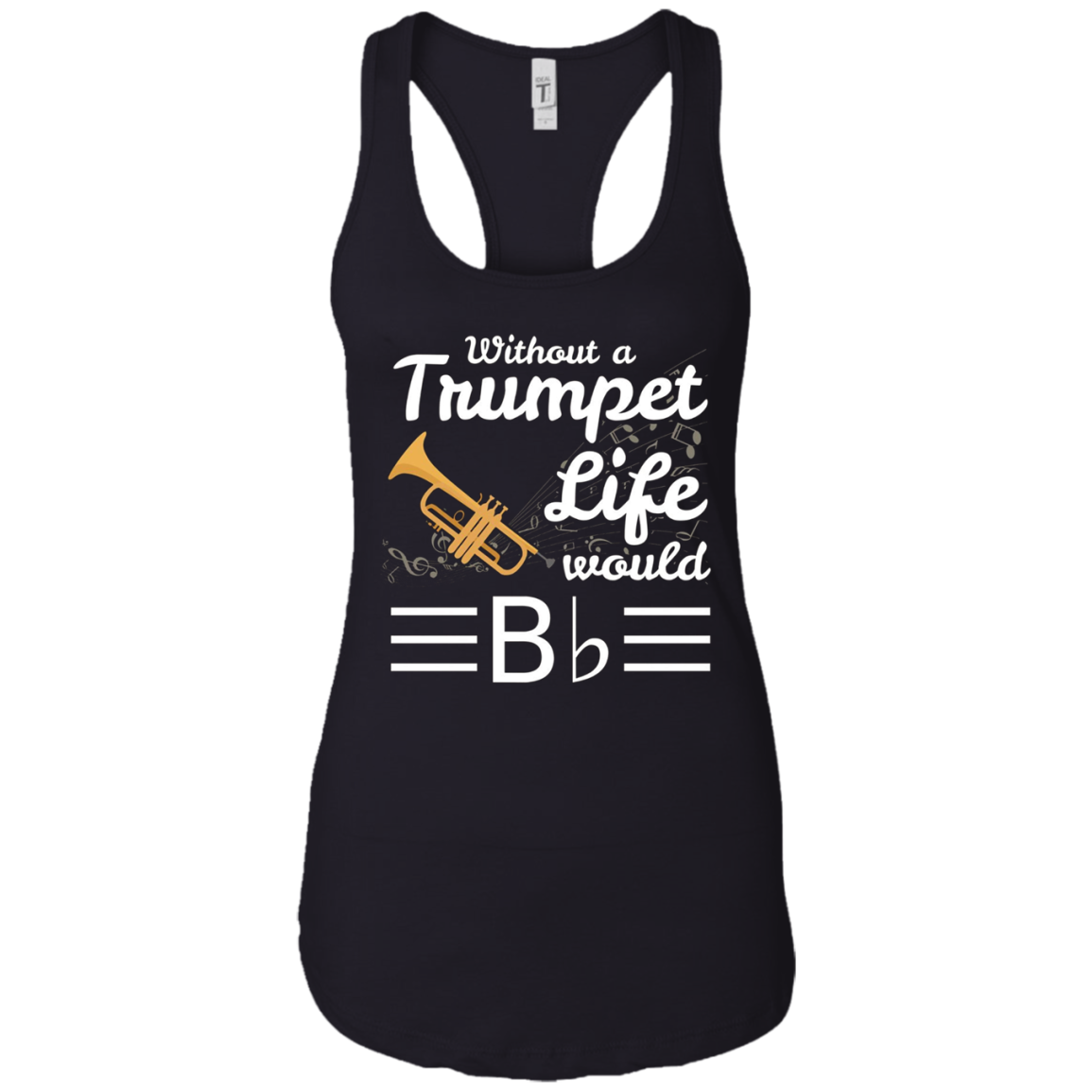 Without A Trumpet Life Would Be Flat Musician T-Shirt