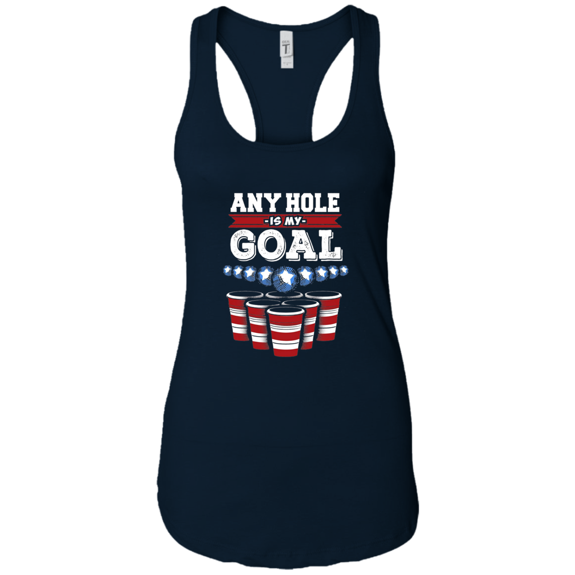Any Hole is My Goal! Funny Beer Pong T-Shirt