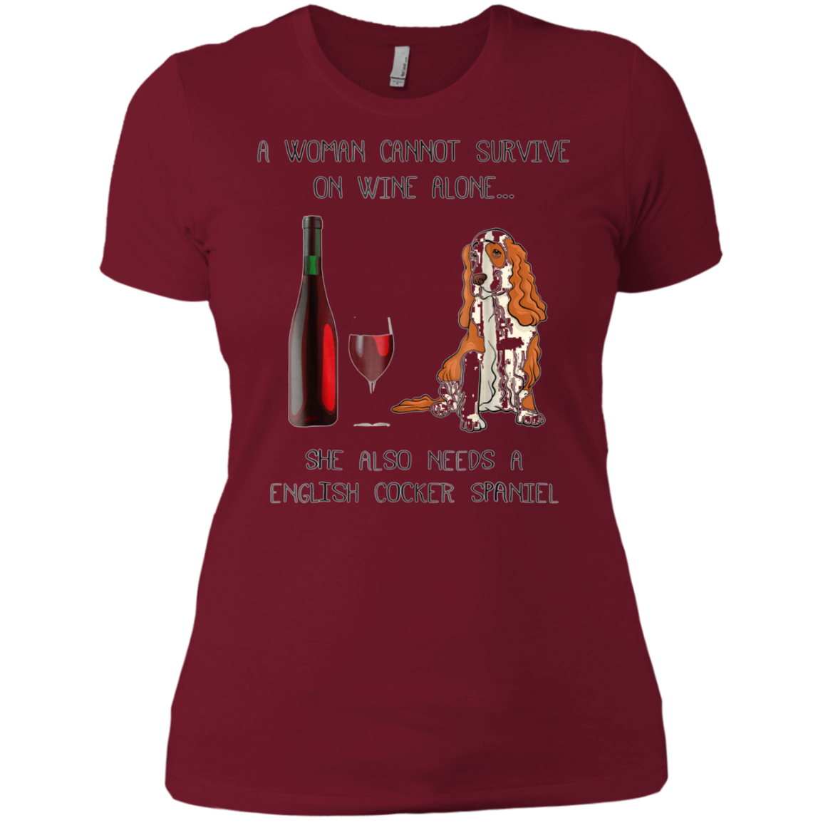 Woman Cannot Survive on Wine A English Cocker Spaniel Dog