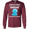 Image of Always Be Yourself Dinosaur T-Shirt Gift (Kid Shirt)