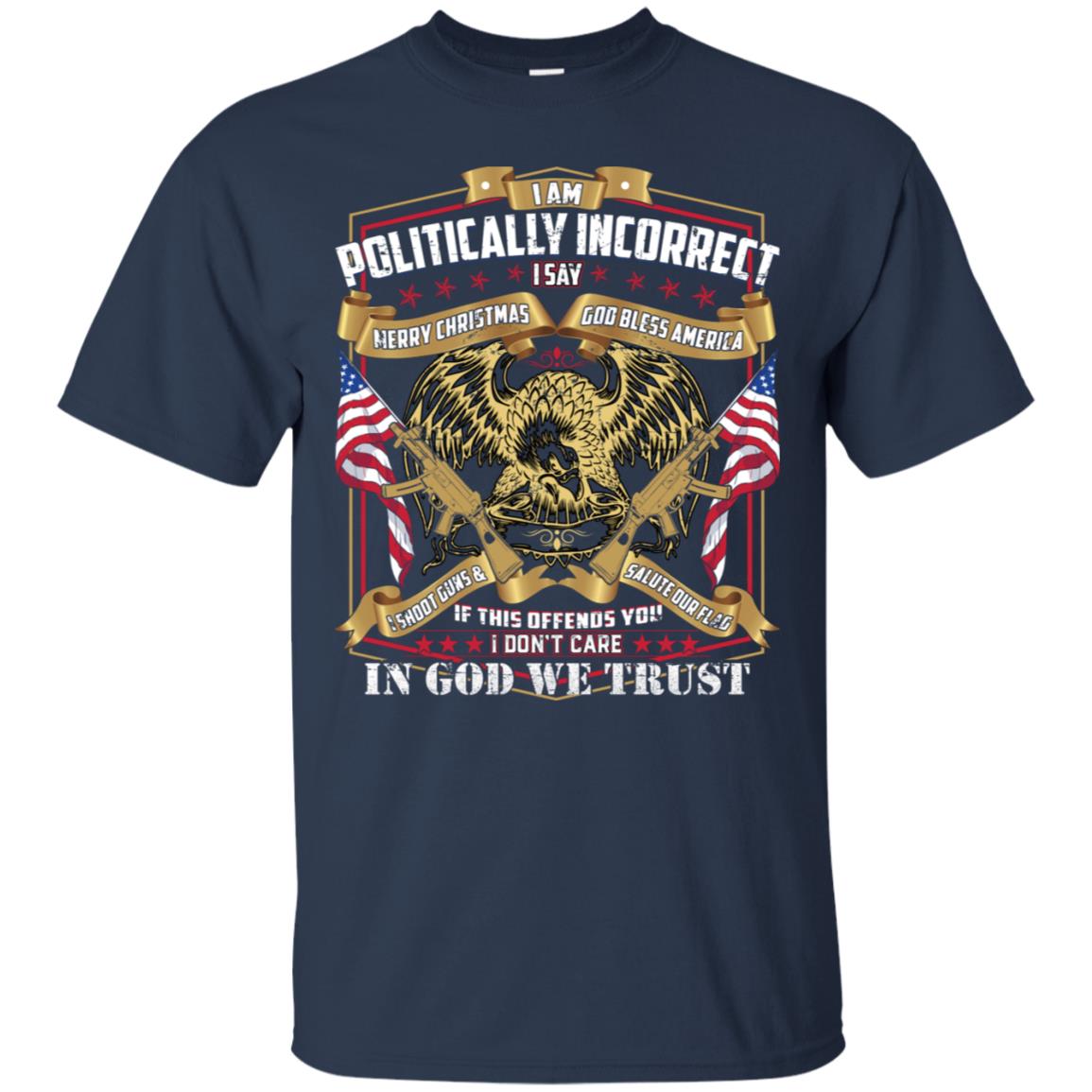 (Print On Back) Politically Incorrect Conservative Tee shirt