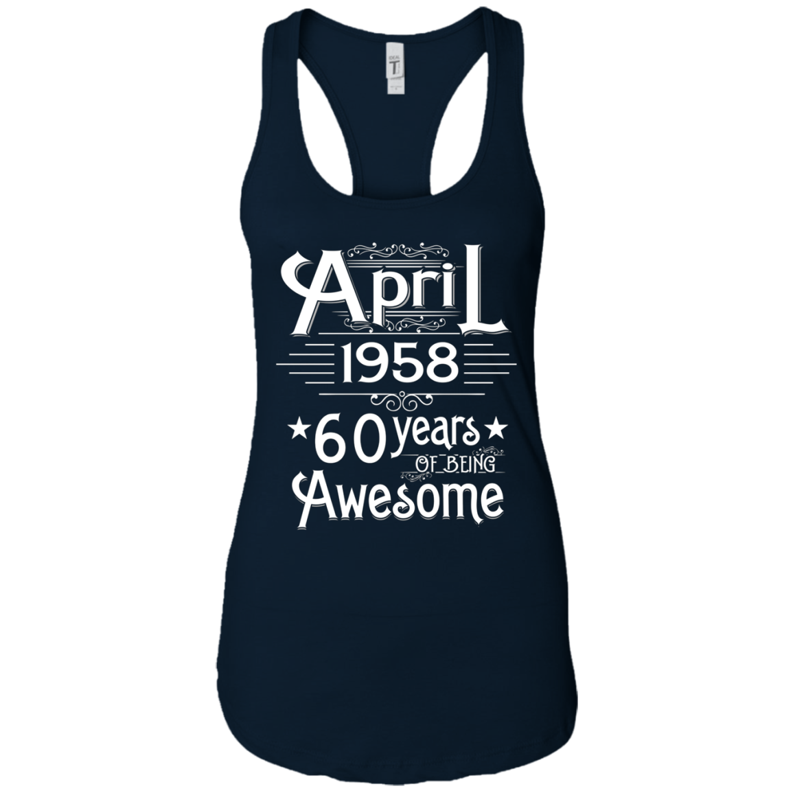 April 1958 T-shirt Turning 60 Years Of Being Awesome