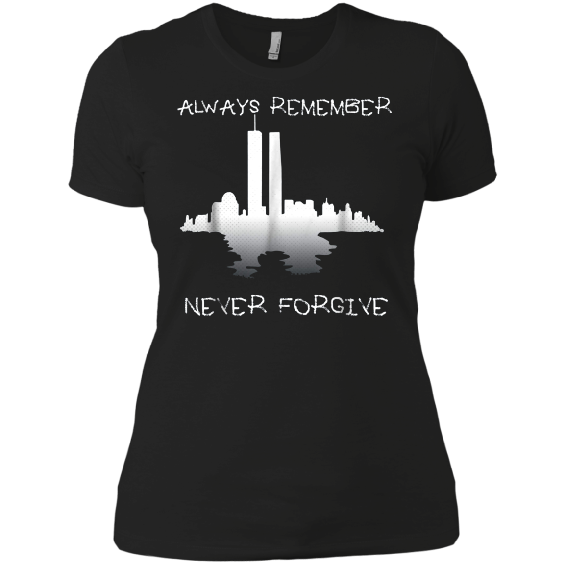 Always Remember Twin Tower Never Forgive T-shirt Sept 11th