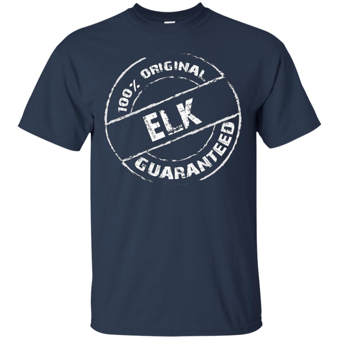 100% Original ELK Guaranteed T-Shirt Funny ELK Tee
