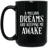 Image of A Million Dreams are Keeping Me Awake T-Shirt