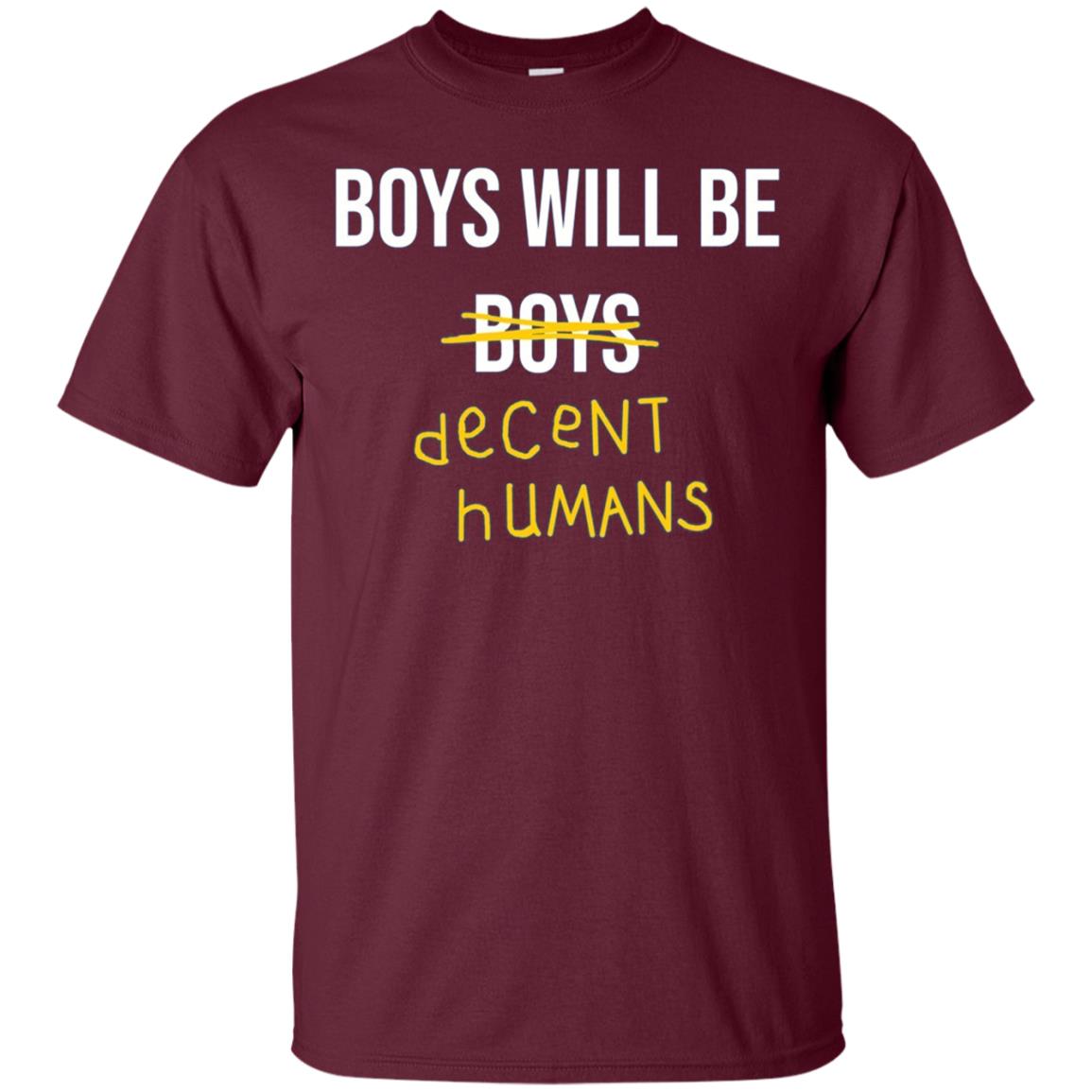 "Boys Will Be Decent Humans" Adult Long Sleeved T-Shirt