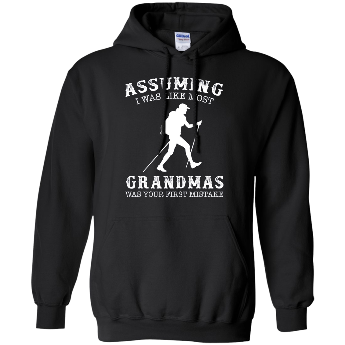 Assuming i was like most grandmas first mistake - Hiking
