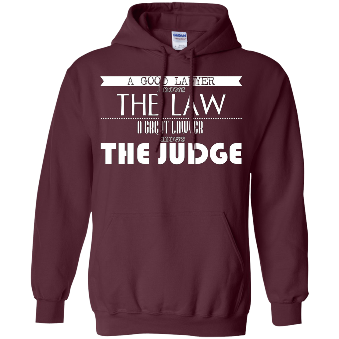 A Good Lawyer Knows The Law A Great Lawyer The Judge Shirt