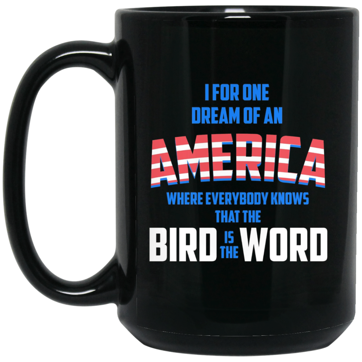 America where everybody knows the Bird is the Word T-shirt