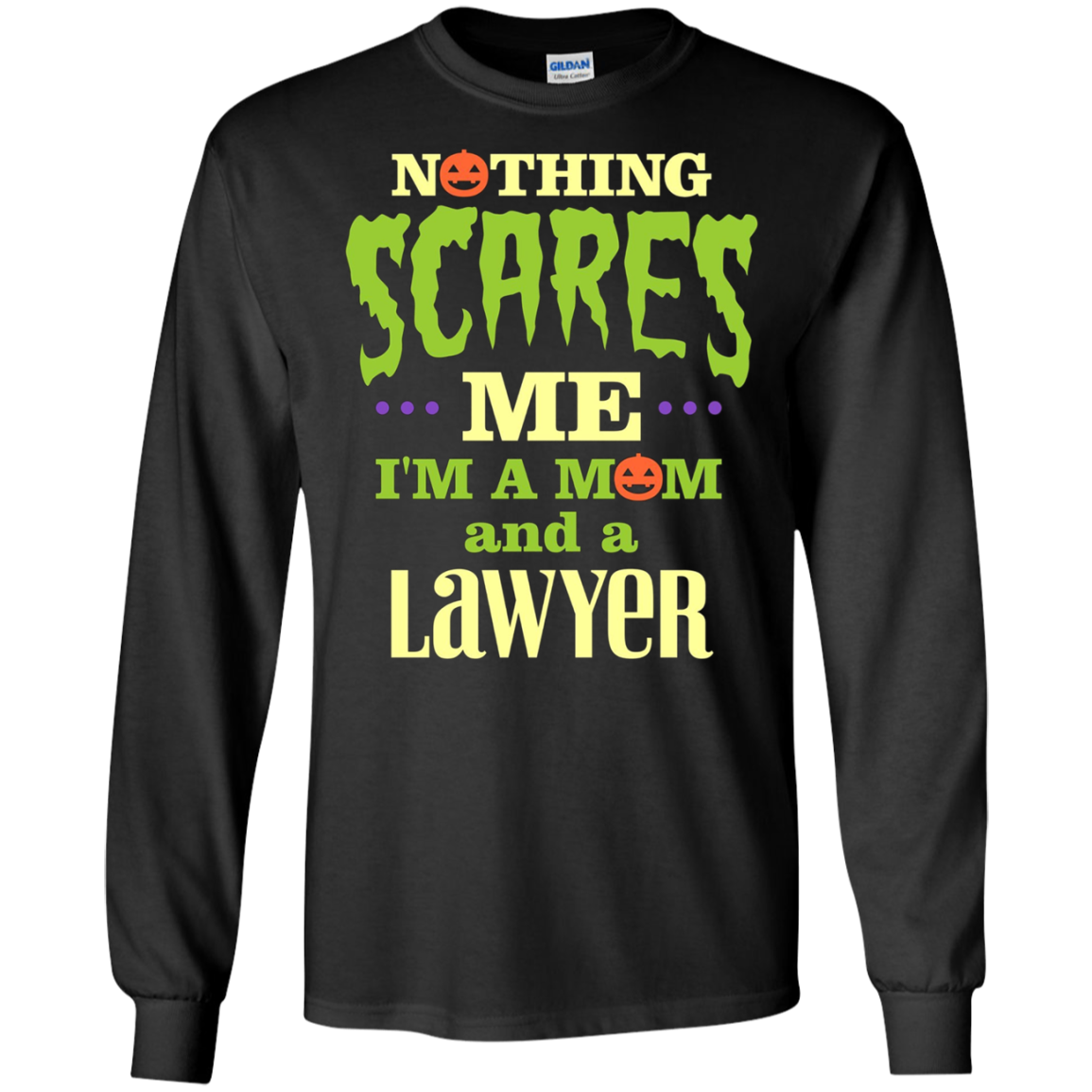 Funny Halloween T-shirt For Lawyer Mom - Nothing Scares Me