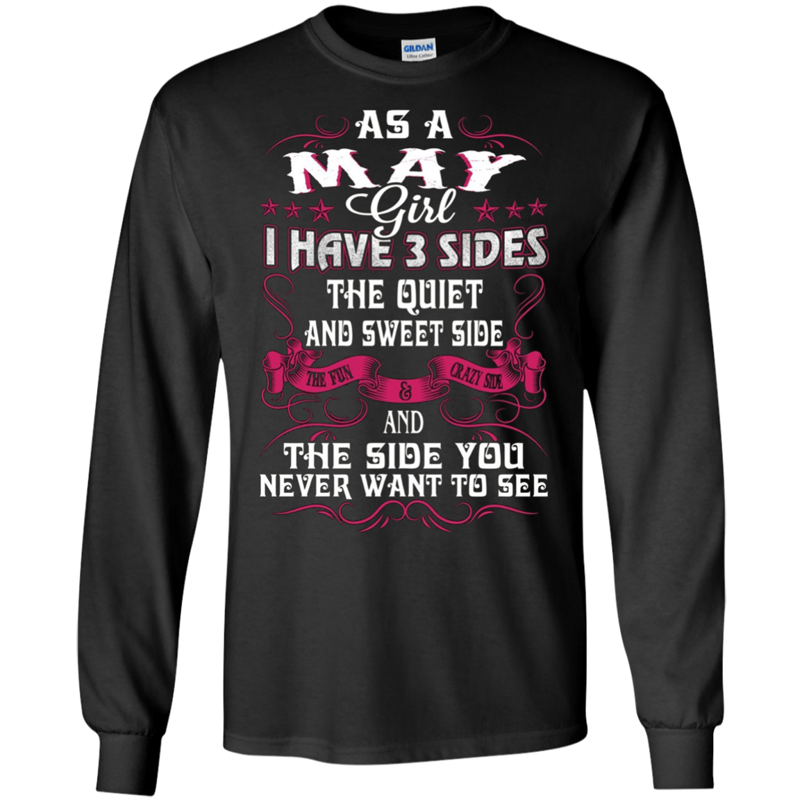 As A May Girl I Have 3 Sides - Born In May Tshirt