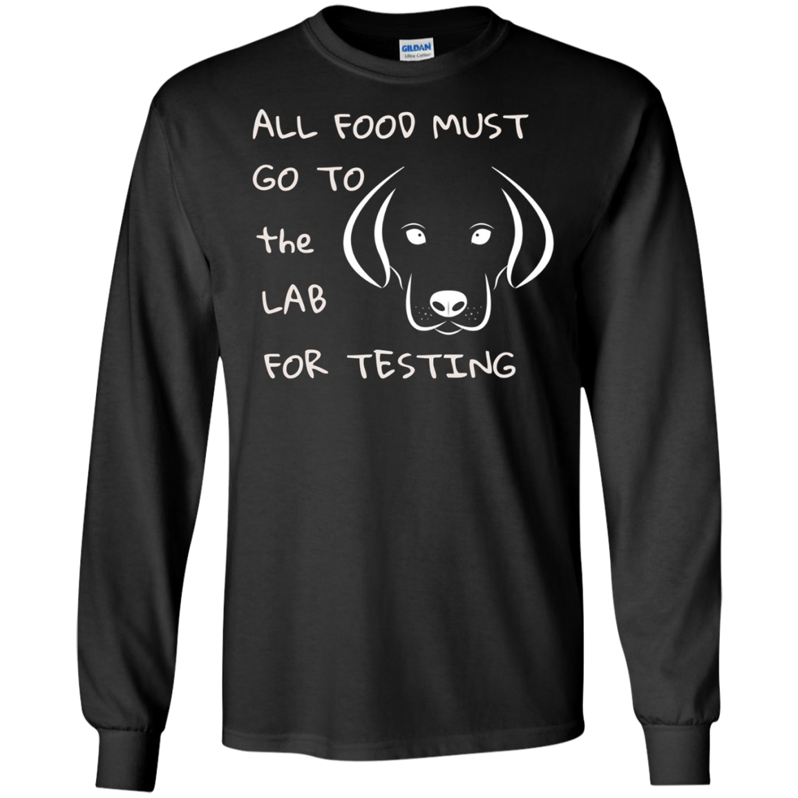 All Food Must Go to the Lab for Testing Labrador Dog T-shirt