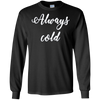 Image of Always Cold Long Sleeve Shirt