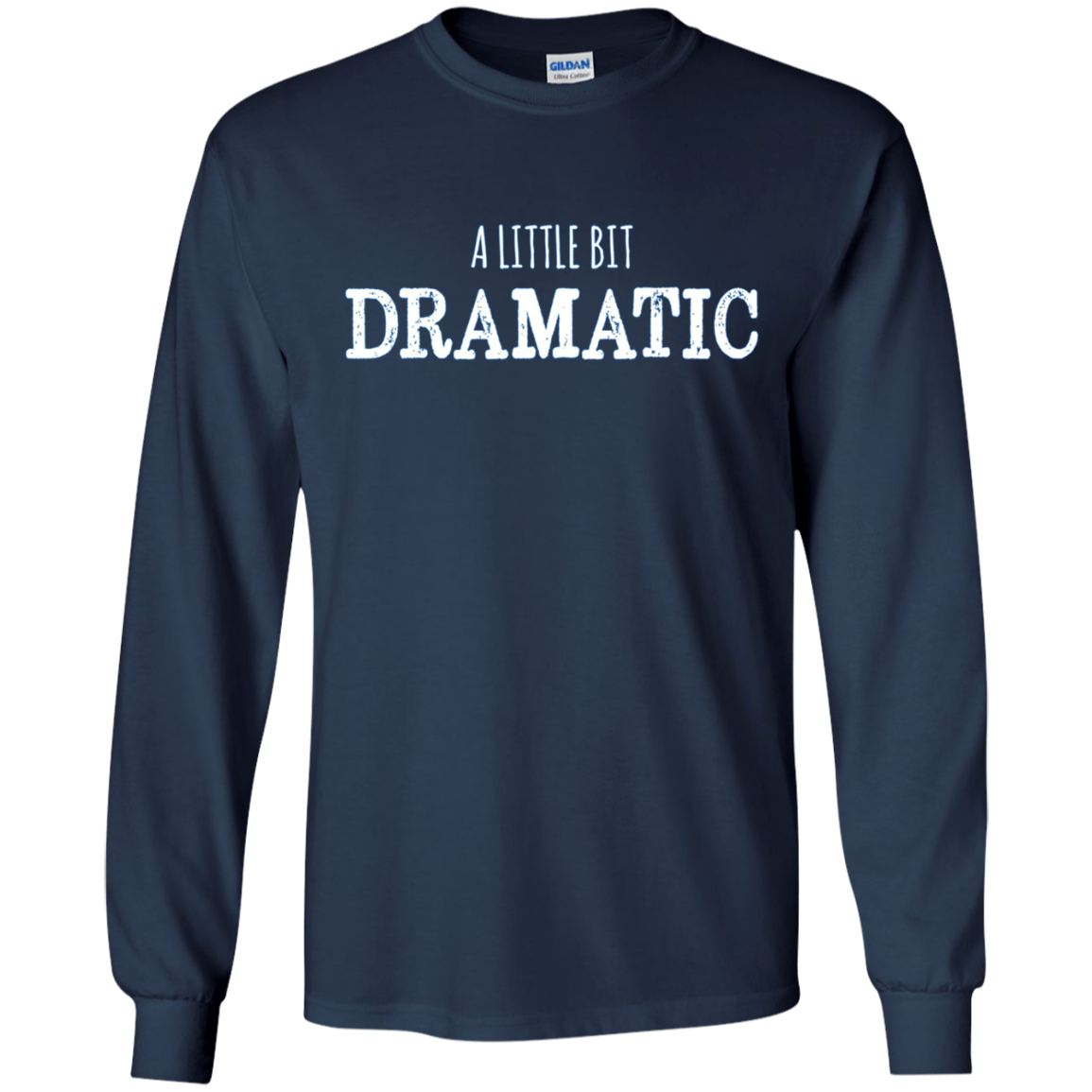 A Little Bit Dramatic Funny Drama Queen Tshirt