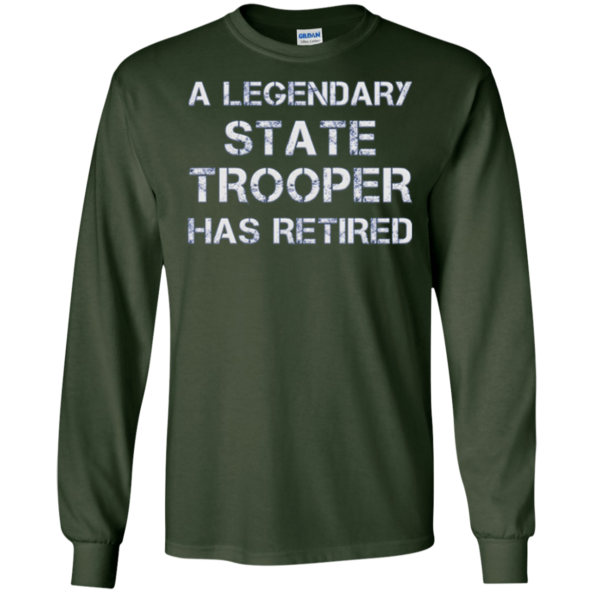 A Legendary State Trooper Has Retired Long Sleeve Shirt Gift
