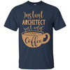 Image of Architect Gag Gift Ideas Coffee Addict Mug Gift T Shirt