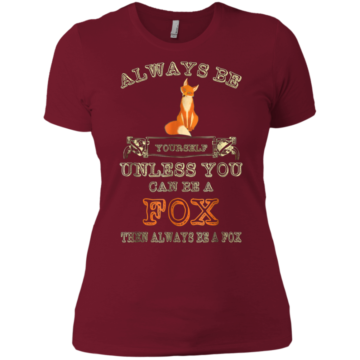 Always Be Yourself Unless You Can Be A Fox Shirt Funny Gift