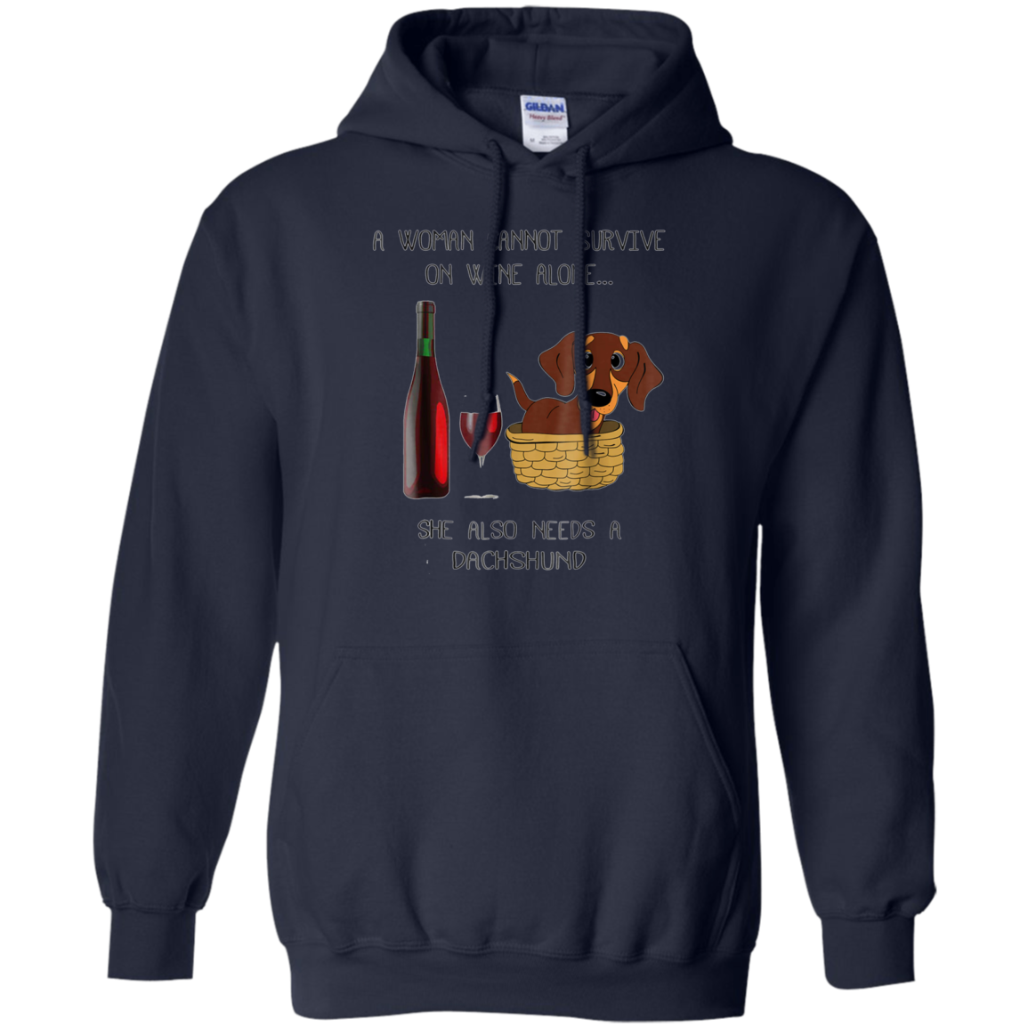 Woman Cannot Survive on Wine Alone needs A Dachshund Tshirt