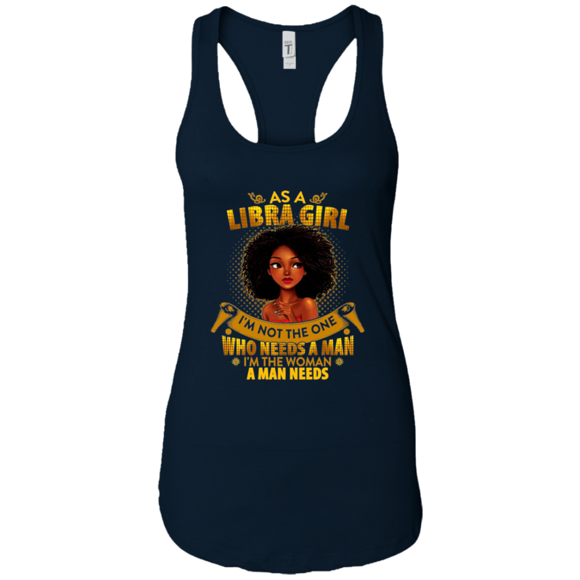 As A Libra Girl I'm The Woman A Man Needs Long Sleeve