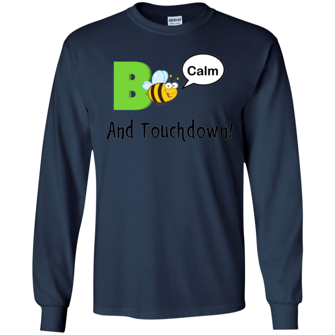 "Bee Calm and Touchdown!" T-Shirt